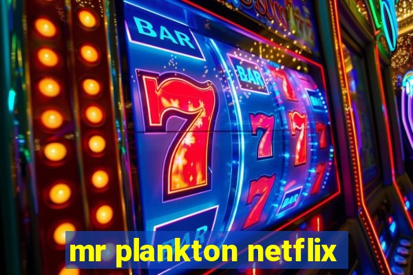 mr plankton netflix